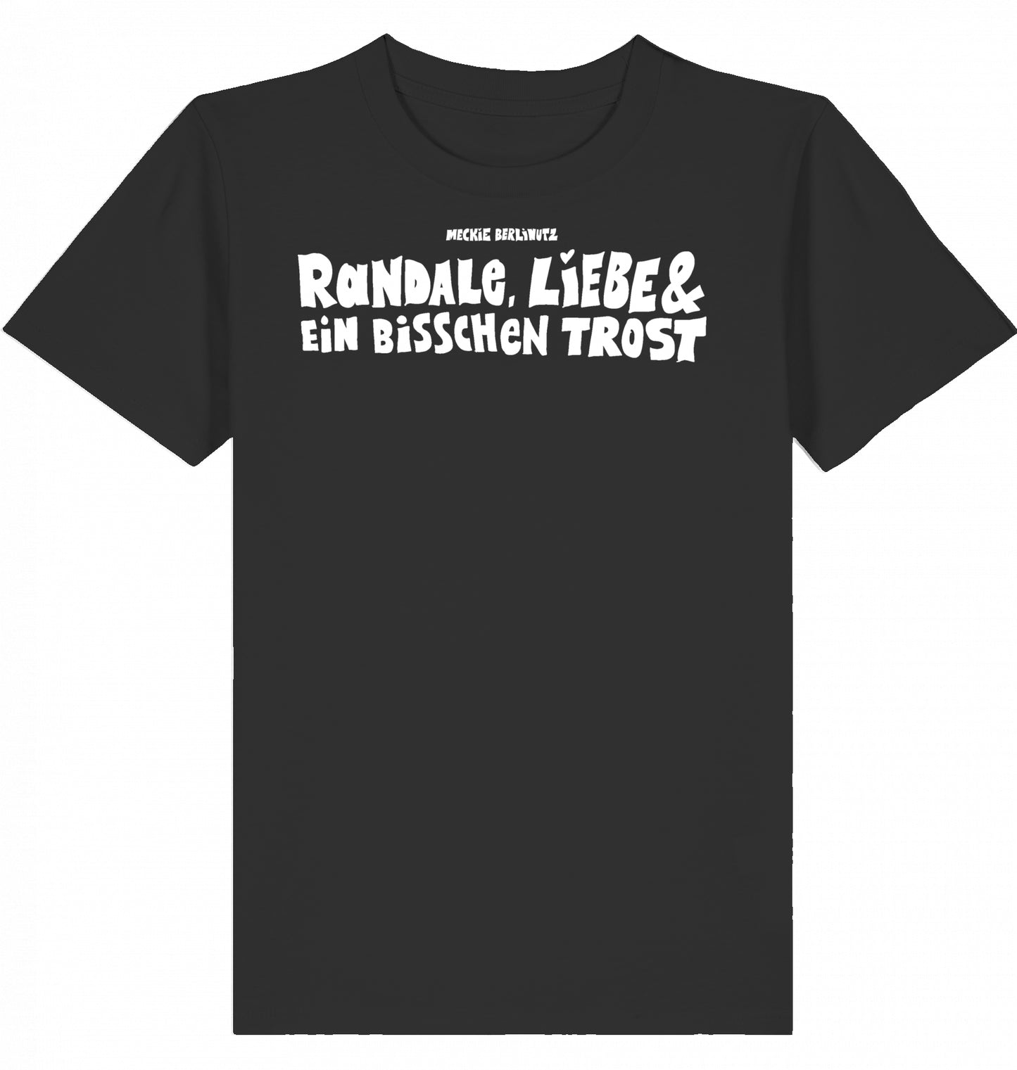 [004] KIDS T-Shirt „Randale, Liebe und ein bisschen Trost“