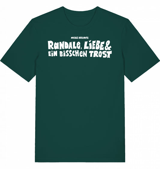 [003] T-Shirt „Randale, Liebe und ein bisschen Trost“