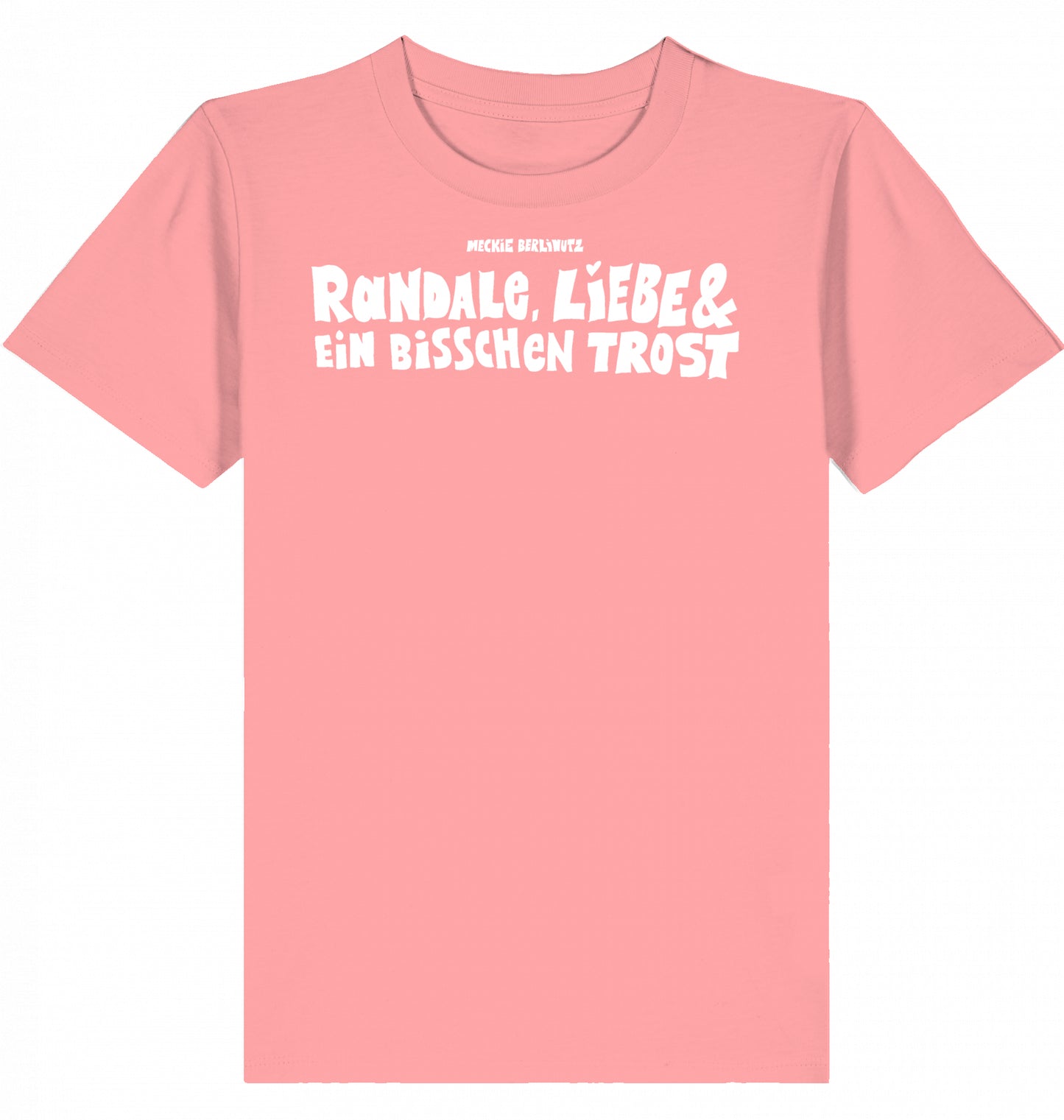 [004] KIDS T-Shirt „Randale, Liebe und ein bisschen Trost“