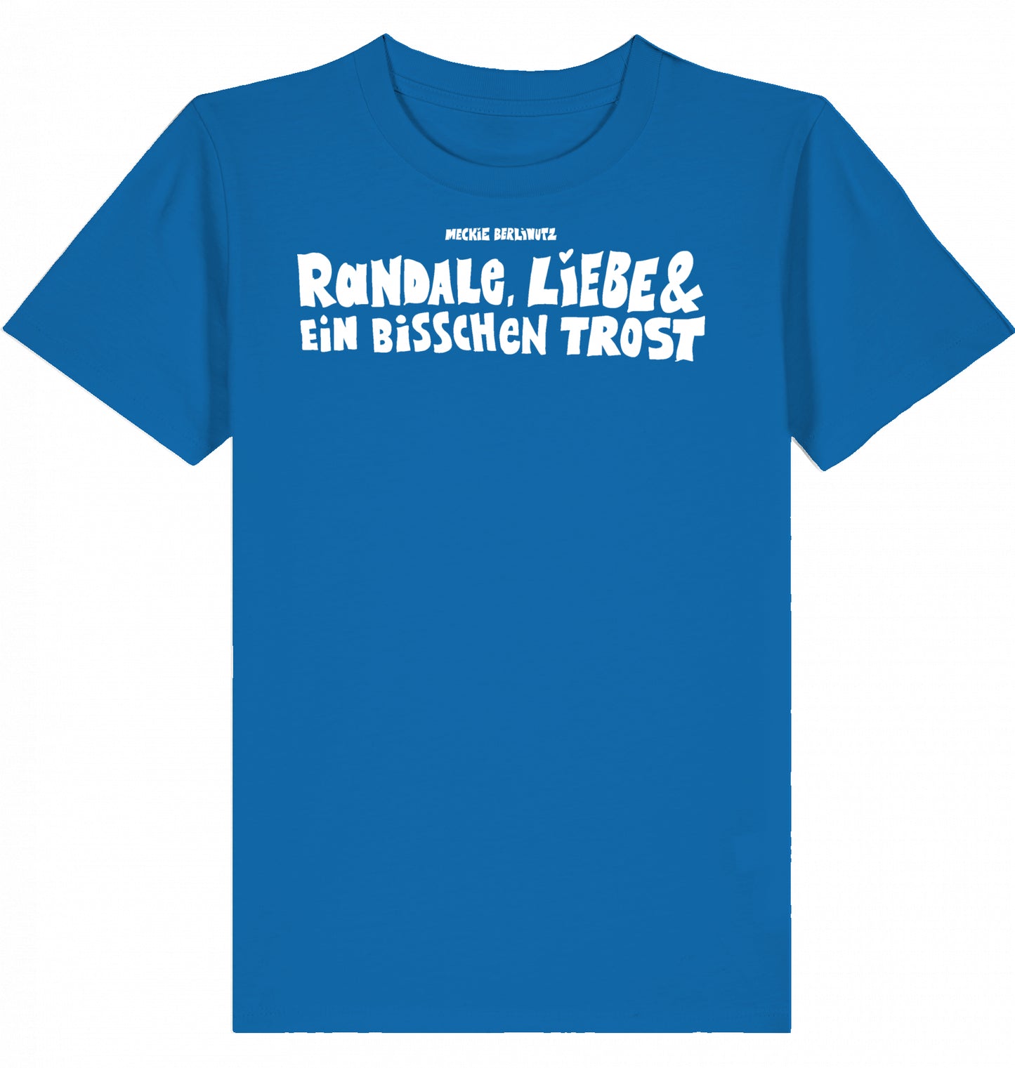 [004] KIDS T-Shirt „Randale, Liebe und ein bisschen Trost“